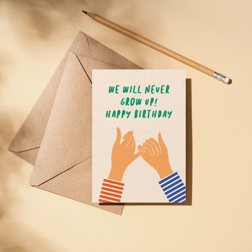 Happy Birthday - We Will Never Grow Up!
