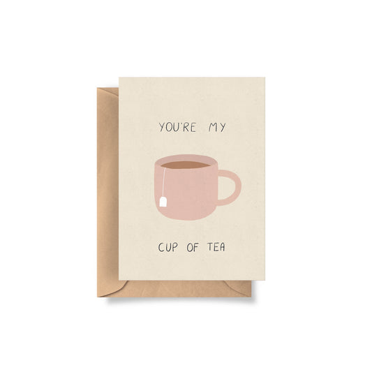 'You're My Cup of Tea' Card