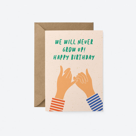 Happy Birthday - We Will Never Grow Up!
